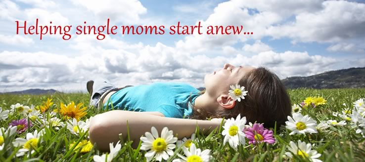 Helping Single Moms Start Anew...